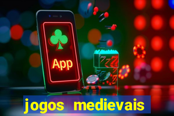 jogos medievais para celular